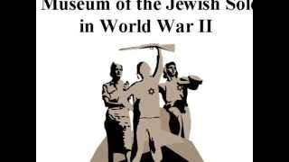 Presentation of the Museum of the Jewish Soldier in World War II