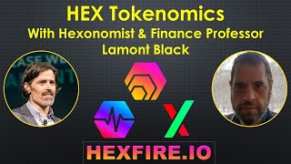 HEX Tokenomics With Hexonomist & Finance Professor Lamont Black