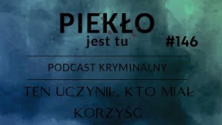 Podcast 146. Ten uczynił, kto miał korzyść