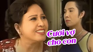 Mẹ Cưới Vợ Tuổi Rồng Cho Con Trai Nhưng Người Con Trai Không Chịu - Trích Đoạn Cải Lương.