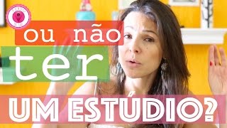 Você precisa mesmo de um estúdio? - Mundo de Luli - Luiza Marques