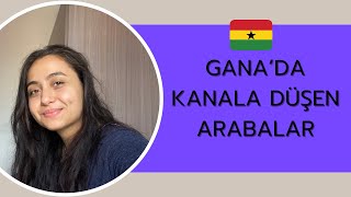 KANALA DÜŞEN ARABALAR 🚗 GANA 🇬🇭