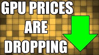 GPUs Are Back in Stock! Prices Are FALLING!