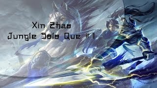 Xin Zhao Jungle Solo Que #1