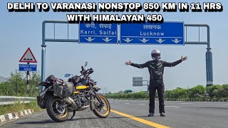 DELHI TO VARANASI NONSTOP 850 KM IN 11 HRS WITH HIMALAYAN 450 🔥