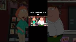 p*rn stores be like #funny #familyguy #comedy #shorts