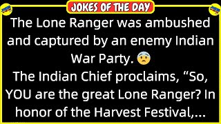 🤣 𝗕𝗘𝗦𝗧 𝗝𝗢𝗞𝗘 𝗢𝗙 𝗧𝗛𝗘 𝗗𝗔𝗬! 👉 The Lone Ranger was ambushed and captured by an enemy... 😂 𝙁𝙪𝙣𝙣𝙮 𝙅𝙤𝙠𝙚𝙨