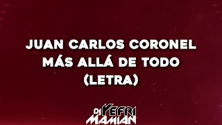 Juan Carlos Coronel - Más Allá De Todo (Letra) | DJYefriMamian