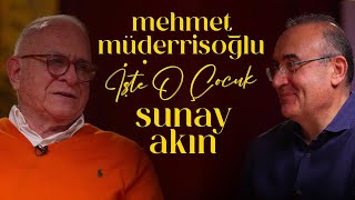 Mehmet Müderrisoğlu | Sunay Akın ile İşte O Çocuk