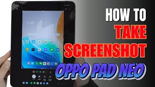 How to Take Screenshot OPPO Pad Neo