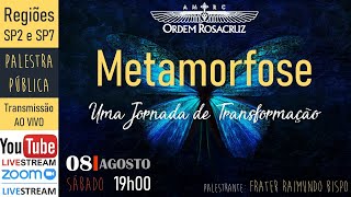 [REGIÃO SP-2 & SP-7] Palestra Pública: Metamorfose - uma Jornada de Transformação