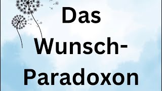 Dualseele - das Wunschparadoxon