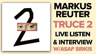 Markus Reuter & Asaf Sirkis “Truce 2” Live Listen