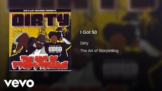 Dirty - I Got 50