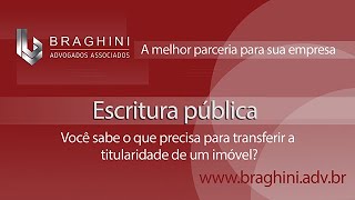 Escritura Pública  - Braghini Advogados