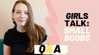 GIRL TALK: How to Embrace Small Boobs ( EPISODE 2)