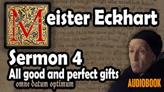 Meister Eckhart sermon 4: All best and perfect gifts (audiobook)