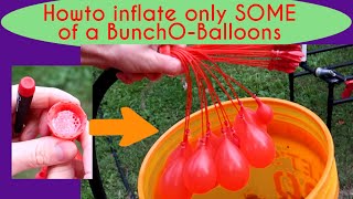 Making only SOME water balloons from a Bunch-O-Balloons, not all, a portion