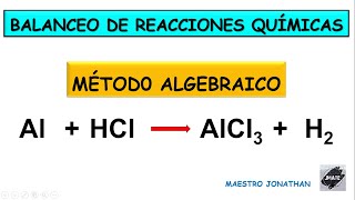 REACCIÓN QUÍMICA BALANCEADA (MÉTODO ALGEBRAICO)