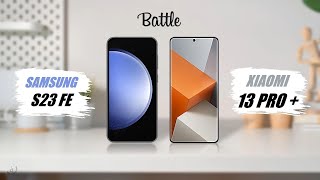 SAMSUNG S23 FE VS XIAOMI 13 PRO PLUS | FULL COMPARISON 🔥 WHICH ONE IS BEST? SATISFYING REVIEW 📱