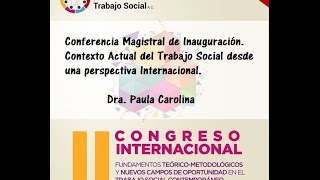 Contexto Actual del Trabajo Social desde una perspectiva Internacional. Dra. Paula Soto Villagrán