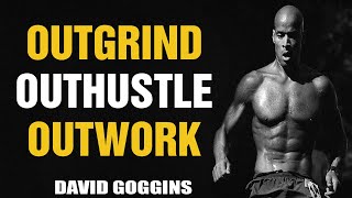 OUTWORK EVERYONE, PROVE THEM WRONG! - David Goggins - Motivational Speech 2021