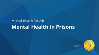 Mental Health For All (#32): Mental Health in Prisons