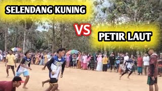 SERU!!! SELENDANG KUNING VS PETIR LAUT SKOR 5-3 part 2