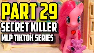 Ages 14+ | PART 29 | Secret Killer | MLP TikTok Series