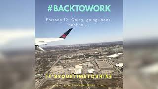 Going going, back back to… work work!  |  Episode 12