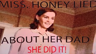 MISS. HONEY LIED ABOUT HER DAD, SHE DID IT!