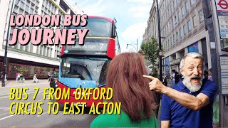 London Bus Journey Route  7 From Oxford Circus to East Acton