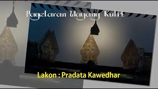 Pagelaran Wayang lakon Pradata Kawedhar