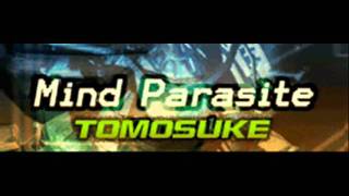 TOMOSUKE - Mind Parasite (HQ)