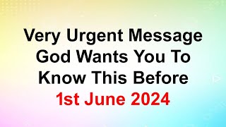 God says you should know this before June 1st.. God Message For You Today 🙏