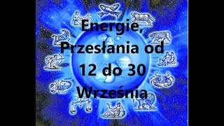 TAROT & Energie & HOROSKOP & Przesłania 12 -30 września