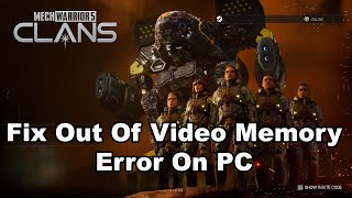 Fix MechWarrior 5 Clans Out Of Video Memory Error On PC