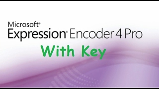 Microsoft Expression Encoder Pro 4 ( With Key )Download  for Windows 7/8/10