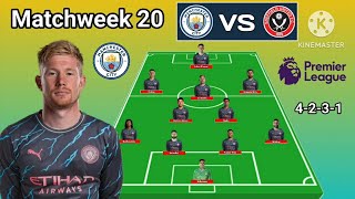 De Bruyne Is Back!! Manchester City vs Sheffield ~ Potential Line up Man City Matchweek 20 EPL