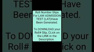 Download_Roll # Slips                     (Law Admission Test)