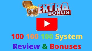 100 100 100 System Review & Bonuses-IT PAYS US $100 for no work