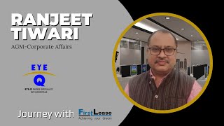 Eye-Q Vision Pvt. Ltd. | AGM Corporate Affairs, Ranjeet Tiwari | FirstLease