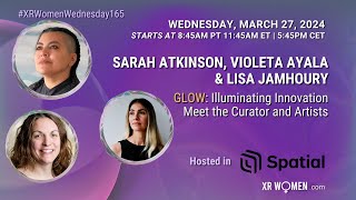 Sarah Atkinson, Violeta Ayala & Lisa Jamhoury - GLOW: Illuminating Innovation