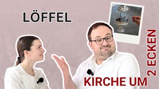 Kirche um 2 Ecken | Was ist katholisch am Löffel?