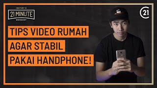 TIPS VIDEO IKLAN PROPERTI MENGGUNAKAN SMARTPHONE! | 21 Minute Workout