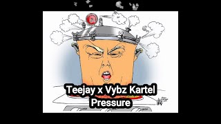 Teejay x Vybz Kartel Pressure Preview