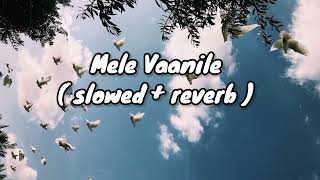 Mele Vaanile [ slowed + reverb] | Bicycle Thieves | Asif Ali | Aparna Gopinath |  Earth Hut