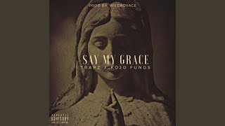 Say My Grace (feat. Kojo Funds)