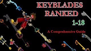 Kingdom Hearts 1... ALL KEYBLADES Ranked. Worst To Best!