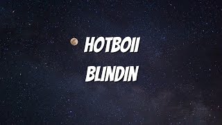 Hotboii - Blindin (Lyrics)